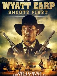 Wyatt Earp Shoots First